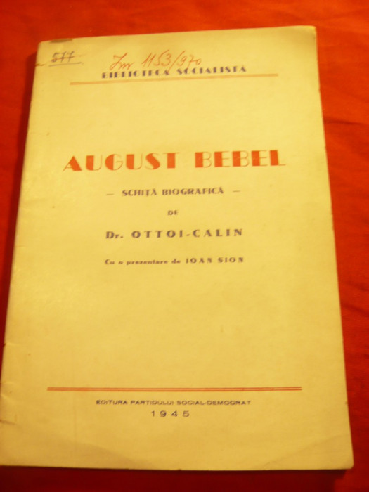 Dr. Otto Calin - August Bebel -Schita Biografica- Ed. PSD 1945 , 24 pag, prezent