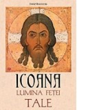 Icoana, lumina fetei Tale (editia a doua) - Daniel Rousseau