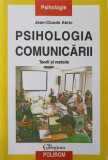 PSIHOLOGIA COMUNICARII. TEORII SI METODE-JEAN-CLAUDE ABRIC