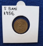 Moneda Republica Populara Romana 5 Bani 1956 - stare buna - patina