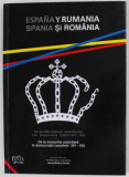 SPANIA SI ROMANIA , DE LA MONARHIA AUTORITARA LA DEMOCRATIE ( SECOLELE XIV - XX ) de PORFIRIO SANZ CAMANES e JESUS MOLERO GARCIA , TEXT IN SPANIOLA ,