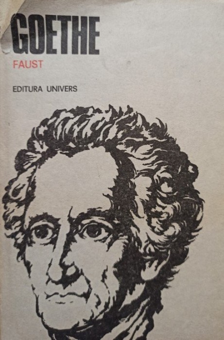 Goethe - Faust. Partea I si Partea II (Editia: 1982)