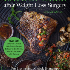 Eating Well after Weight Loss Surgery (Revised) | Patricia Levine, Michele Bontempo, Meredith Urban-Skuro