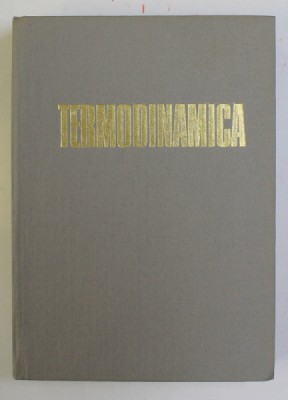 TERMODINAMICA ED. a - II - a de V. A. KIRILLIN , V. V. SICEV , A. E. SEINDLIN , 1985 foto