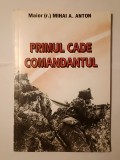 Maior (r.) Mihai A. Anton - Primul cade comandantul: drumul de luptă al Grupului 3 cercetare &icirc;n Campania din Vest (1944-1945)