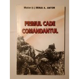 Maior (r.) Mihai A. Anton - Primul cade comandantul: drumul de luptă al Grupului 3 cercetare &icirc;n Campania din Vest (1944-1945)