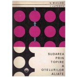 V. Miclosi, I. Lupescu - Sudarea prin topire a otelurilor aliate - 130533
