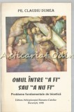 Omul Intre A Fi Sau A Nu Fi - Pr. Claudiu Dumea - Bioetica, Arhiepiscopiei Romano-Catolice, 1998, Bucuresti