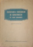 Executarea lucrarilor de constructie pe timp friguros