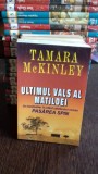 ULTIMUL VALS AL MATILDEI - TAMARA MCKINLEY