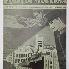 POLITIA MODERNA , REVISTA DE SPECIALITATE , STIINTA , LITERATURA , ANUL XIV , NR. 164 , OCTOMBRIE , 1939