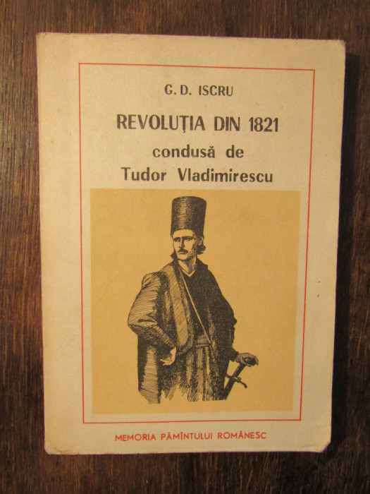 Revoluția din 1821 condusă de Tudor Vladimirescu - G. D. Iscru