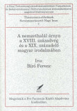 A nemzethal&aacute;l &aacute;rnya a XVIII. sz&aacute;zadv&eacute;g &eacute;s a XIX. sz&aacute;zadelő magyar irodalm&aacute;ban - B&iacute;r&oacute; Ferenc