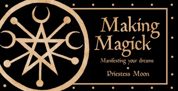 Making Magick: Manifesting Your Dreams