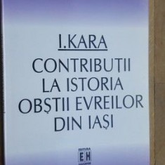 Contributii la istoria obstilor evreilor din Iasi- I. Kara