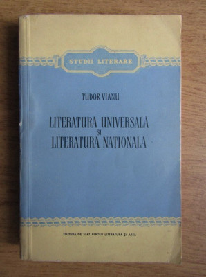 Tudor Vianu - Literatura universala si literatura nationala foto