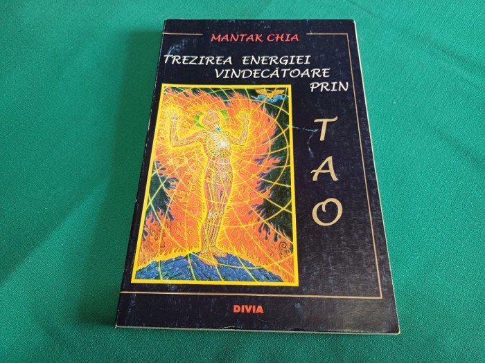 TREZIREA ENERGIEI VINDECĂTOARE PRIN TAO * MANTAK CHIA / 1995 * C