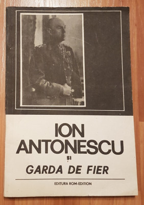 Ion Antonescu si Garda de fier de Serafim Duicu foto