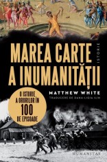 Marea carte a inumanității- - Matthew White - Humanitas