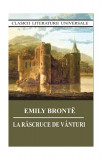 La răscruce de v&acirc;nturi - Paperback brosat - Emily Bront&euml; - Cartex