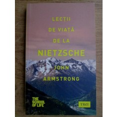 Lectii de viata de la Nietzsche - John Armstrong