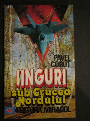 Singuri sub crucea Nordului Pavel Corut foto