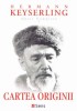 Cartea Originii. Opere Complete 1 - Hermann Keyserling. Filosofie
