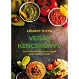 Veg&aacute;n kencek&ouml;nyv - Kenhető n&ouml;v&eacute;nyi finoms&aacute;gok nem csak keny&eacute;rre - L&eacute;n&aacute;rt Gitta