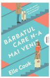 Barbatul care n-a mai venit - Elle Cook