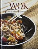 Carte de bucate: Bucataria asiatica in fiecare zi - retete cu Wok