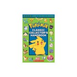 Classic Collector&#039;s Handbook: An Official Guide to the First 151 Pokemon (Pokemon)
