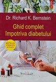 Cumpara ieftin Ghid complet impotriva diabetului - 2018 - Richard K. Bernstein (T286)