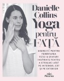 Yoga pentru fata - Danielle Collins - Prestige