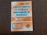 SUBIECTE PROPUSE LA EXAMENELE PROFESORILOR DE MATEMATICA - Horea Banea (vol. II - Gimnaziu)