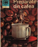 Irina Dordea - Preparate din cafea (editia 1972)