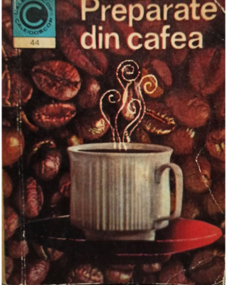 Irina Dordea - Preparate din cafea (editia 1972) foto