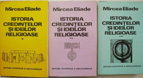 Istoria credintelor si ideilor religioase (3 volume) &ndash; Mircea Eliade (supracoperta putin uzata)