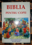 Biblia pentru copii - Istorisiri din Vechiul si Noul Testament