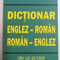 DICTIONAR ENGLEZ-ROMAN / ROMAN-ENGLEZ ( DE UZ SCOLAR ) de MAGDALENA DAMIAN