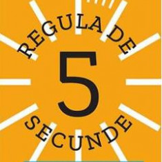 Regula de 5 secunde - Mel Robbins