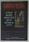 A FEW MORE MINUTES WITH MONICA VITTI by ANAMARIA BELIGAN , 2002, DEDICATIE *