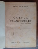 Myh 50f - Daphne du Maurier - Golful francezului - Editie interbelica