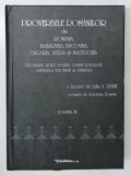 PROVERBELE ROMANILOR DIN ROMANIA , BASARABIA , BUCOVINA , UNGARIA , ISTRIA SI MACEDONIA , VOLUMUL III de IULIU A . ZANNE , 2019
