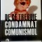 De ce trebuie condamnat comunismul. Anuarul IICCR, volumul I, 2006 (DVD lipsă)