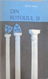 DIN FOTOLIUL 13 (CU DEDICATIA AUTORULUI)-STEFAN OPREA-225034