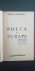 Myh 546f - MIHAIL CELARIANU - POLCA PE FURATE - ED INTERBELICA