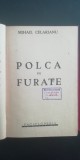 myh 546f - MIHAIL CELARIANU - POLCA PE FURATE - ED INTERBELICA