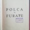myh 546f - MIHAIL CELARIANU - POLCA PE FURATE - ED INTERBELICA