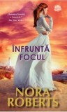 Cumpara ieftin Infrunta focul/Nora Roberts, Lira
