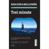 Trei minute - Roslund &amp;amp; Hellstrom
